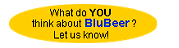 What do YOU think about BluBeer? Let us know!